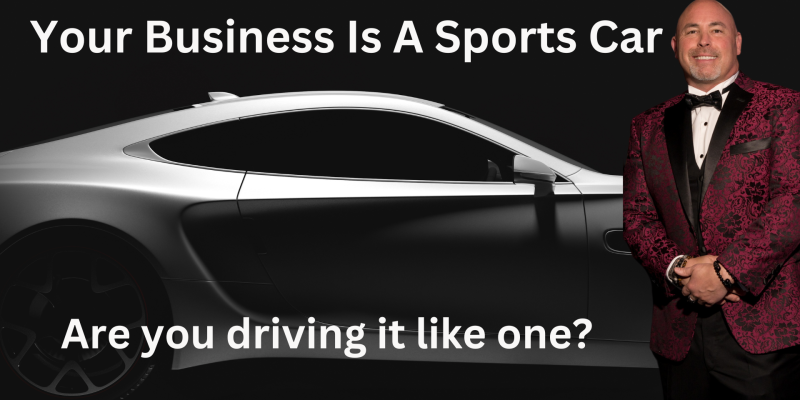 Your business is a Sports car