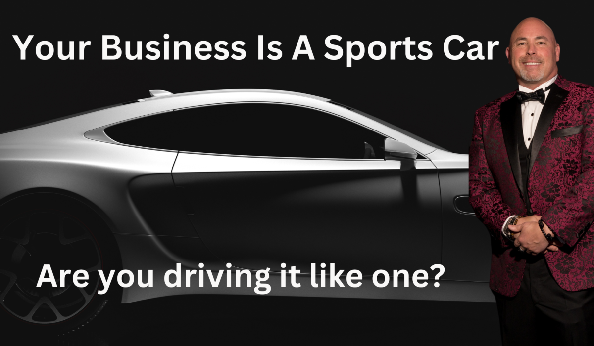 Your business is a Sports car