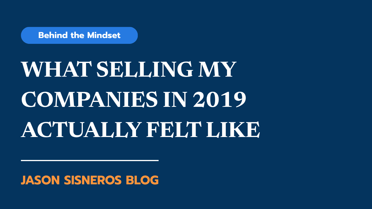 What Selling My Companies in 2019 Actually Felt Like
