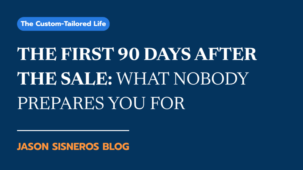 The First 90 Days After the Sale: What Nobody Prepares You For