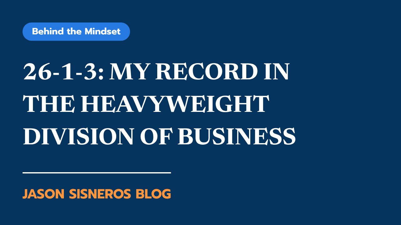 Business Failure: My 26-1-3 Record in the Ring