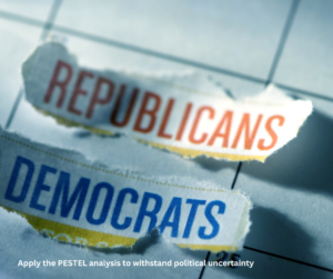 Try the PESTEL analysis in times of political uncertainty